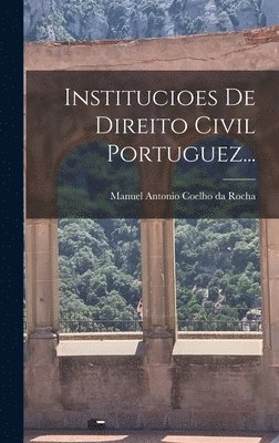 Institucioes De Direito Civil Portuguez... (inbunden)