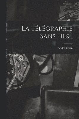 Tlgraphie Sans Fils... (hftad)
