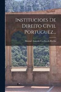 Institucioes De Direito Civil Portuguez... (hftad)
