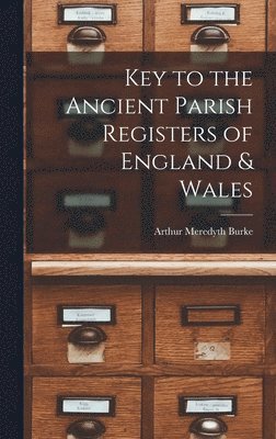 Key to the Ancient Parish Registers of England & Wales (h�ftad)