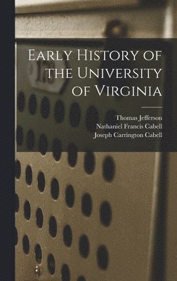 Early History of the University of Virginia (inbunden)