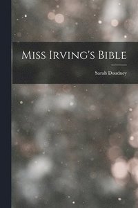 Miss Irving's Bible (hftad)