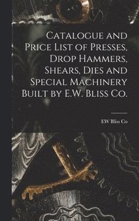 Catalogue And Price List Of Presses, Drop Hammers, Shears, Dies And ...