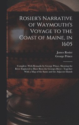 Rosier's Narrative of Waymouth's Voyage to the Coast of Maine, in 1605 (hftad)