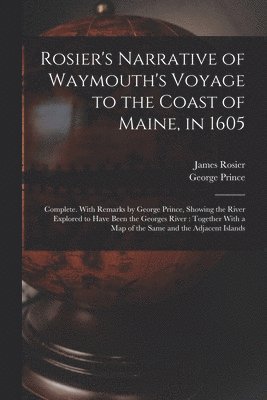 Rosier's Narrative of Waymouth's Voyage to the Coast of Maine, in 1605 (hftad)