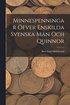 Minnespenningar �fver enskilda Svenska M�n och Quinnor
