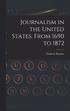 Journalism in the United States, From 1690 to 1872