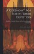 A Ceremony for Forty Hours Devotion: and for Parish Holy Hour