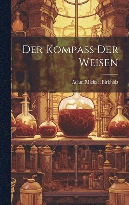 Der Kompaß Der Weisen (häftad)