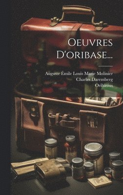 Oeuvres D'oribase... (inbunden)