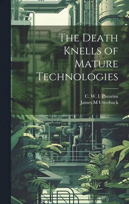 Death Knells of Mature Technologies (inbunden)