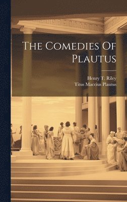 Comedies Of Plautus (h�ftad)