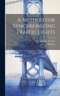 A Method for Synchronizing Traffic Lights (inbunden)