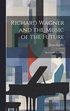 Richard Wagner and the Music of the Future