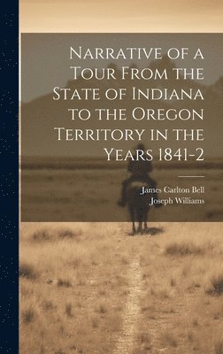 Narrative of a Tour From the State of Indiana to the Oregon Territory in the Years 1841-2 (häftad)