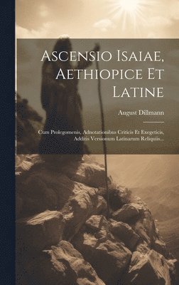 Ascensio Isaiae, Aethiopice Et Latine (h�ftad)