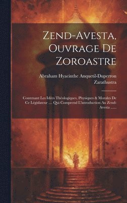 Zend-avesta, Ouvrage De Zoroastre (hftad)