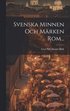Svenska Minnen Och Mrken Rom...