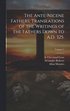 Ante-Nicene Fathers. Translations of the Writings of the Fathers Down to A.D. 325.; Volume 5