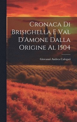 Cronaca di Brisighella e Val D'Amone Dalla Origine al 1504 (inbunden)