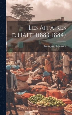 Les affaires d'Haiti (1883-1884) (inbunden)