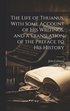The Life of Thuanus, With Some Account of his Writings, and a Translation of the Preface to his History
