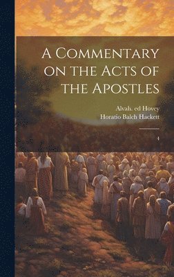 Commentary on the Acts of the Apostles - Horatio Balch Hackett, Alvah ...