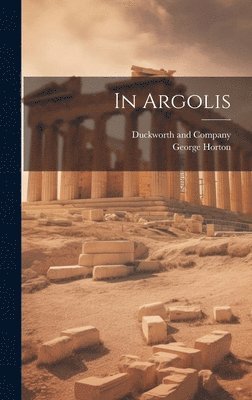 In Argolis (inbunden)