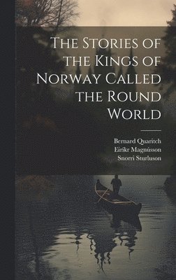 Stories of the Kings of Norway Called the Round World (inbunden)