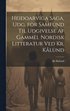 Heioarvga Saga, Udg. for Samfund Til Udgivelse Af Gammel Nordisk Litteratur Ved Kr. Klund