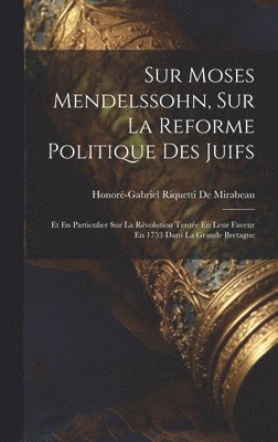 Sur Moses Mendelssohn, Sur La Reforme Politique Des Juifs (h�ftad)