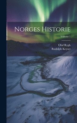 Norges Historie; Volume 1 (inbunden)