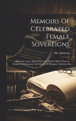 Memoirs Of Celebrated Female Sovereigns (häftad)