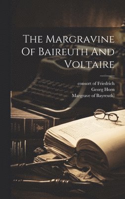 Margravine Of Baireuth And Voltaire (hftad)