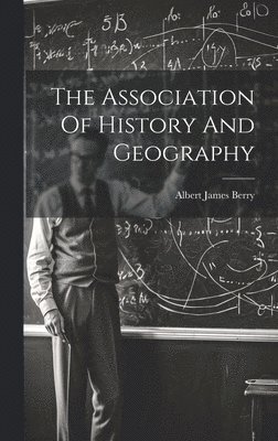 The Association Of History And Geography (inbunden)