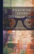 Atlas of the External Diseases of the Eye
