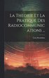 Thorie Et La Pratique Des Radiocommunications ...