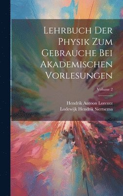 Lehrbuch Der Physik Zum Gebrauche Bei Akademischen Vorlesungen; Volume 2 (inbunden)