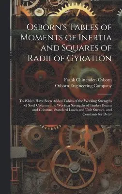 Osborn's Tables of Moments of Inertia and Squares of Radii of Gyration ...