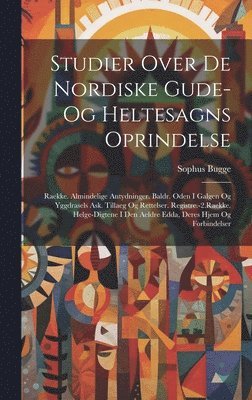 Studier Over De Nordiske Gude- Og Heltesagns Oprindelse (häftad)