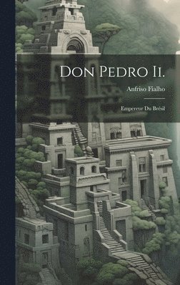 Don Pedro Ii. (inbunden)