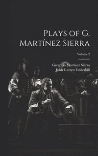 Plays of G. Martnez Sierra; Volume 2 (inbunden)