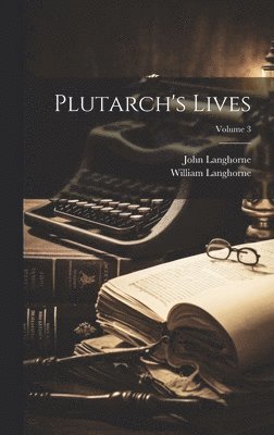 Plutarch's Lives; Volume 3 (h�ftad)