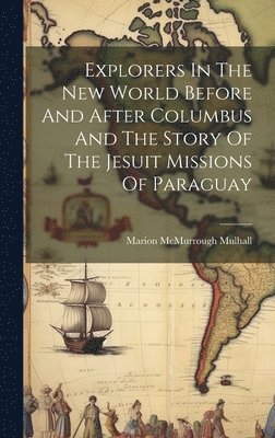 Explorers In The New World Before And After Columbus And The Story Of ...