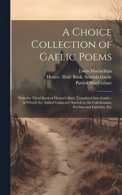 Choice Collection of Gaelic Poems (h�ftad)