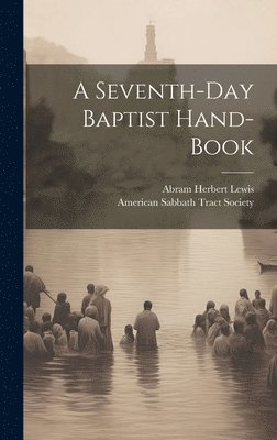 Seventh-day Baptist Hand-book (inbunden)