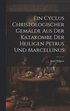 Cyclus christologischer Gemlde aus der Katakombe der heiligen Petrus und Marcellinus