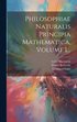 Philosophiae Naturalis Principia Mathematica, Volume 1...