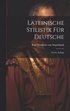 Lateinische Stilistik f�r Deutsche