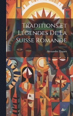 Traditions Et Légendes De La Suisse Romande (häftad)